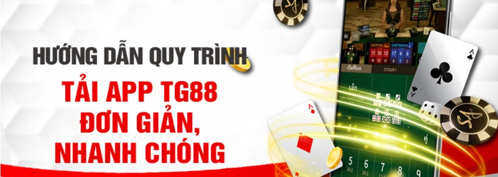Tải app TG88 để trải nghiệm đầy đủ dịch vụ cá cược tại Tg88 2 Để tải app Tg88 cần làm