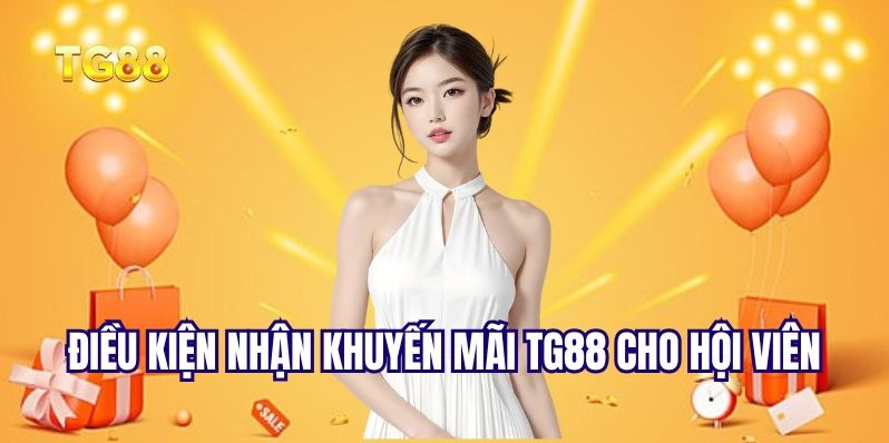 Chủ Nhật Vàng TG88 Tặng 6-8 Phần Trăm Cần Điều Kiện Gì? 4 Những điều kiện để nhận khuyến mãi Chủ Nhật Vàng TG88