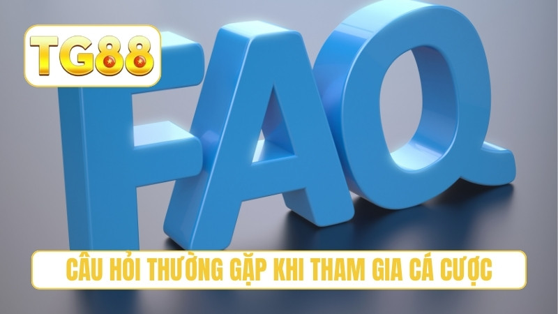 TG88 ⭐ Trang Chủ Chính Thức T8/2026 | Link TG88 Xúc 188K 24 Câu hỏi thường gặp khi tham gia cá cược
