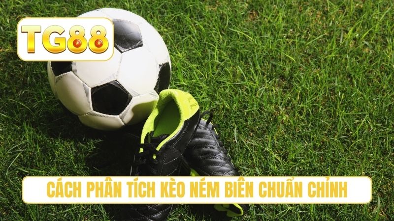 Kèo Ném Biên Là Gì? Hướng Dẫn Cách Đặt Cược Hiệu Quả tại TG88 3 Cách phân tích kèo ném biên chuẩn chỉnh