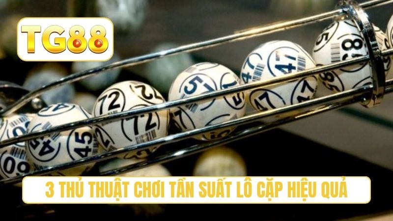 Tần Suất Lô Cặp - Top 3 Bí Mật Soi Cầu Hiệu Quả Tại TG88 4 3 thủ thuật chơi tần suất lô cặp hiệu quả